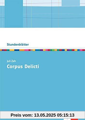 Juli Zeh: Corpus Delicti: Oberstufe Kopiervorlagen mit Downloadpaket (Stundenblätter Deutsch)