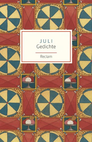 Juli. Gedichte: Deutsch-Lektüre, Deutsche Klassiker der Literatur – 19117 (Reclams Universal-Bibliothek)