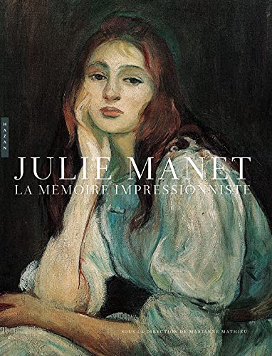Julie Manet, La mémoire impressionniste: La mémoire impressioniste von HAZAN