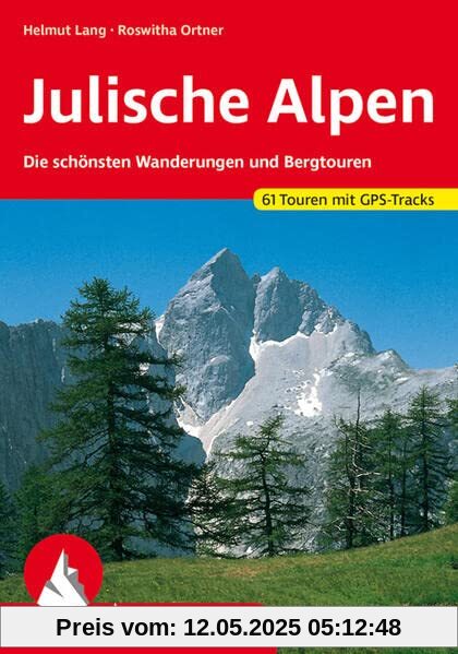Julische Alpen: Die schönsten Wanderungen und Bergtouren 61 Touren mit GPS-Tracks (Rother Wanderführer)