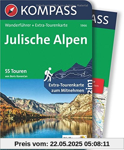 Julische Alpen: Wanderführer mit Extra-Tourenkarte 1:50.000, 55 Touren, GPX-Daten zum Download. (KOMPASS-Wanderführer, Band 5966)