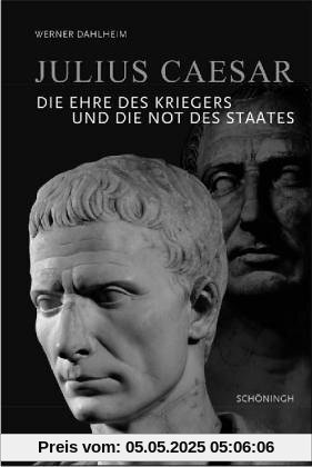 Julius Caesar: Die Ehre des Kriegers und die Not des Staates