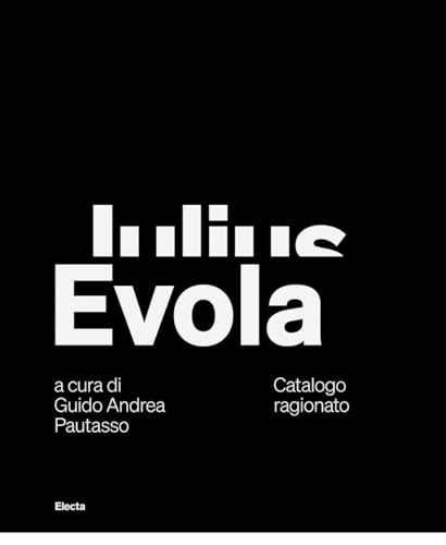 Julius Evola. Catalogo ragionato. Ediz. italiana e inglese (I moderni e i contemporanei) von Electa