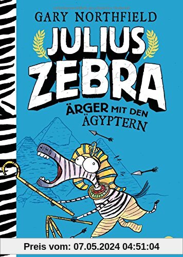 Julius Zebra - Ärger mit den Ägyptern (Die Julius Zebra-Bücher, Band 3)