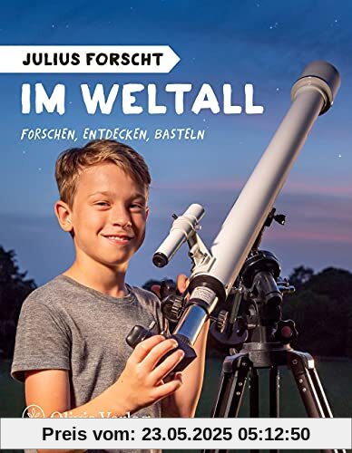 Julius forscht - Im Weltall: Forschen, Entdecken, Basteln (Julius forscht, Forschen, Entdecken, Basteln)