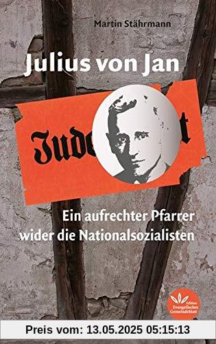 Julius von Jan: Ein aufrechter Pfarrer wider die Nationalsozialisten