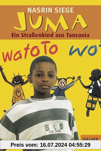 Juma: Ein Straßenkind aus Tansania: Ein Strassenkind aus Tansania (Gulliver)
