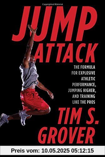Jump Attack: The Formula for Explosive Athletic Performance, Jumping Higher, and Training Like the Pros