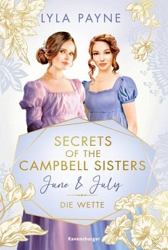 June & July. Die Wette / Secrets of the Campbell Sisters Bd.2 von Ravensburger Verlag