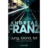 Jung, blond, tot / Julia Durant Band 1