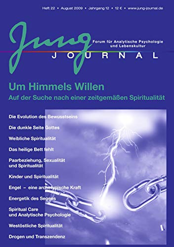 Jung Journal 22 - Um Himmels Willen. Auf der Suche nach einer zeitgemäßen Spiritualität: Forum für Analytische Psychologie und Lebenskultur: Um ... Suche nache einer zeitgemäßen Spiritualität Jung Journal 22 - Um Himmels Willen. Auf der Suche nach einer zeitgemäßen Spiritualität: Forum für Analytische Psychologie und Lebenskultur: Um ... Suche nache einer zeitgemäßen Spiritualität
