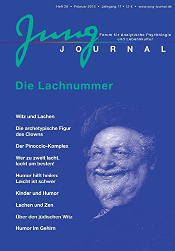Jung-Journal 29: Die Lachnummer: Forum für Analytische Psychologie und Lebenskultur: Jung-Journal Heft 29 Jung-Journal 29: Die Lachnummer: Forum für Analytische Psychologie und Lebenskultur: Jung-Journal Heft 29 von opus magnum