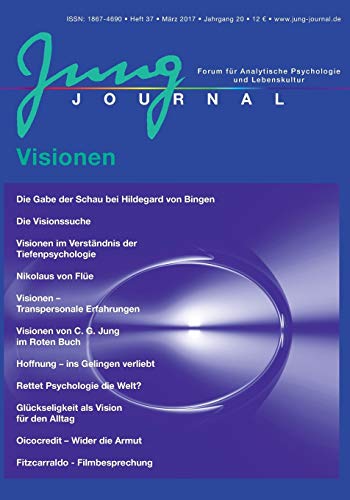 Jung Journal 37: Visionen: Forum für Analytische Psychologie und Lebenskultur Jung Journal 37: Visionen: Forum für Analytische Psychologie und Lebenskultur