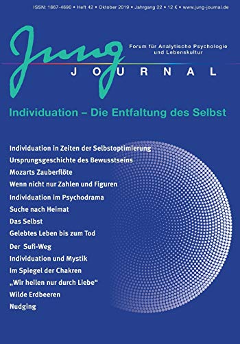 Jung Journal Heft 42: Individuation - Die Entfaltung des Selbst: Forum für Analytische Psychologie und Lebenskultur