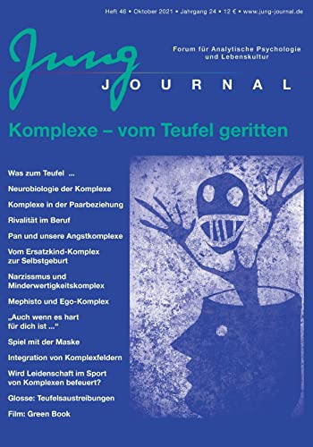Jung Journal Heft 46: Komplexe - vom Teufel geritten: Forum für Analytische Psychologie und Lebenskultur von opus magnum