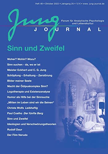 Jung Journal Heft 48: Sinn und Zweifel: Forum für Analytische Psychologie und Lebenskultur
