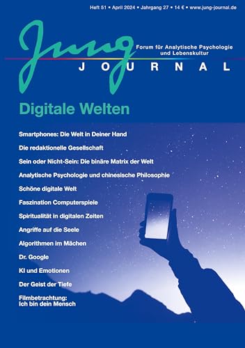 Jung Journal Heft 51: Digitale Welten: Forum für Analytische Psychologie und Lebenskultur Jung Journal Heft 51: Digitale Welten: Forum für Analytische Psychologie und Lebenskultur