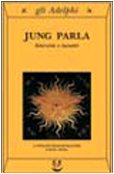 Jung parla. Interviste e incontri von Adelphi