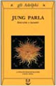 Jung parla. Interviste e incontri von Adelphi