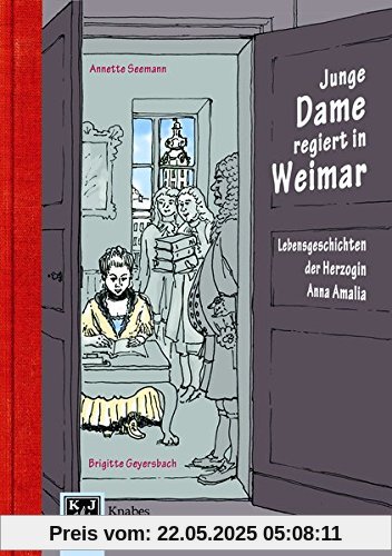 Junge Dame regiert in Weimar: Lebensgeschichten der Herzogin Anna Amalia (1739-1807) - Band 2 (Knabes Jugendbuecherei)