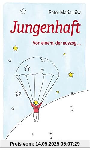 Jungenhaft: Von einem, der auszog ...