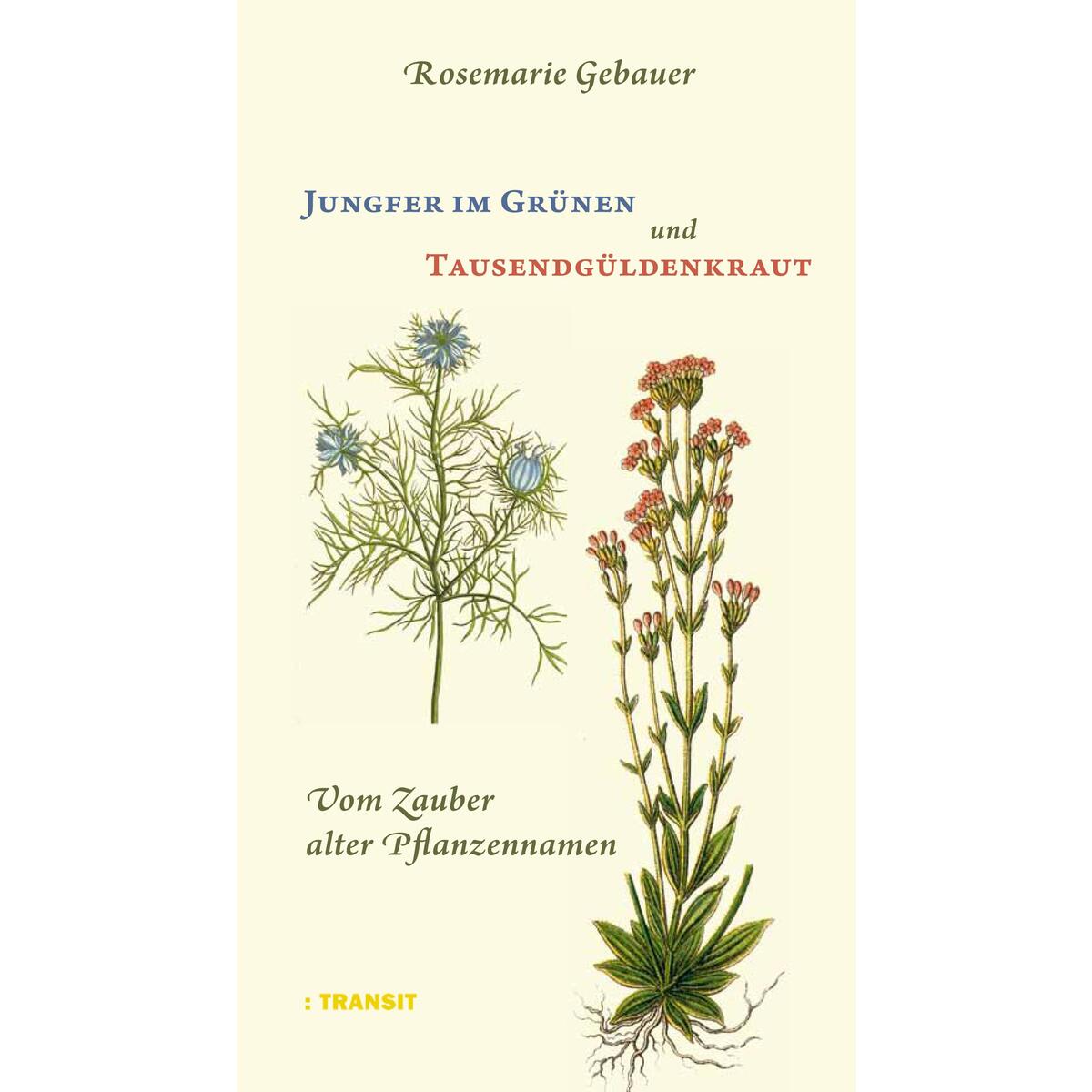 Jungfer im Grünen und Tausendgüldenkraut von Transit Buchverlag GmbH