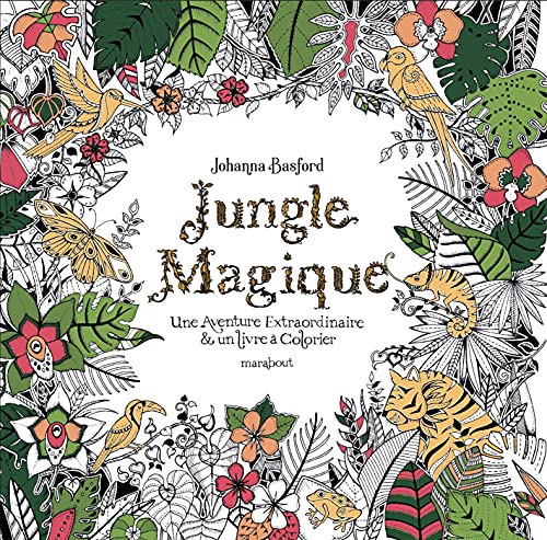Jungle Magique Nouvelle Edition: Une aventure extraordinaire & un livre à colorier