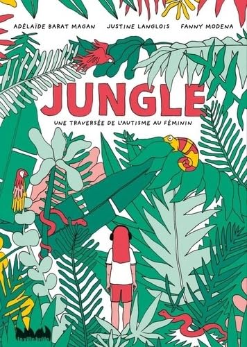 Jungle: Une traversée de l'autisme au féminin von VILLE BRULE