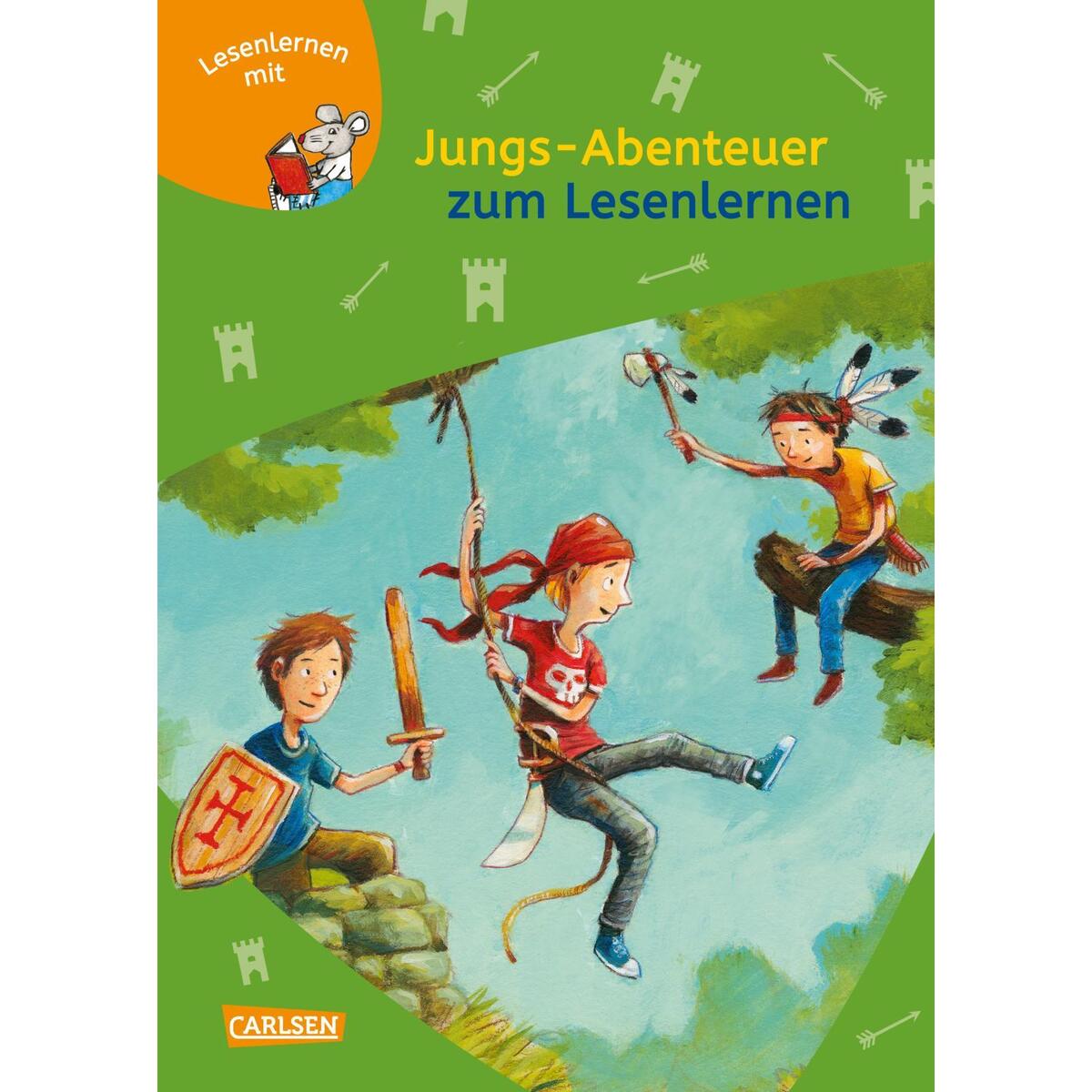 Jungs-Abenteuer zum Lesenlernen Jungs-Abenteuer zum Lesenlernen von Carlsen Verlag GmbH