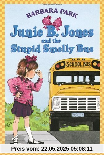 Junie B. Jones and the Stupid Smelly Bus (Junie B. Jones) (A Stepping Stone Book(TM))