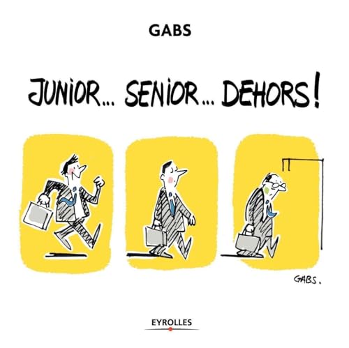 Junior... Senior... Dehors ! von EYROLLES