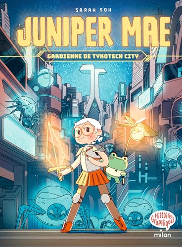 Juniper Mae, Tome 01: Gardienne de Tykotech City von MILAN