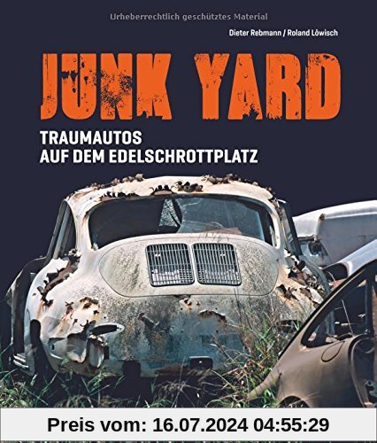 Junk Yard: Traumautos auf dem Edelschrottplatz
