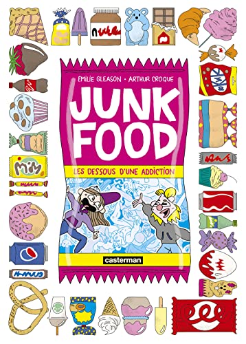 Junk food: LES DESSOUS D'UNE ADDICTION