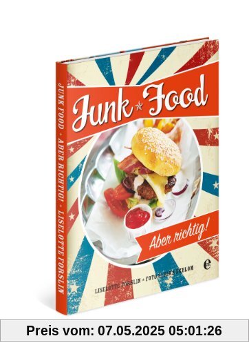 Junkfood - Aber richtig!