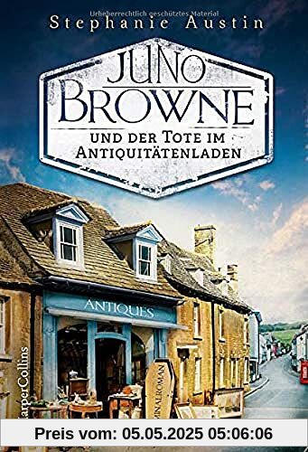 Juno Browne und der Tote im Antiquitätenladen (Ein Juno Browne-Krimi, Band 1)