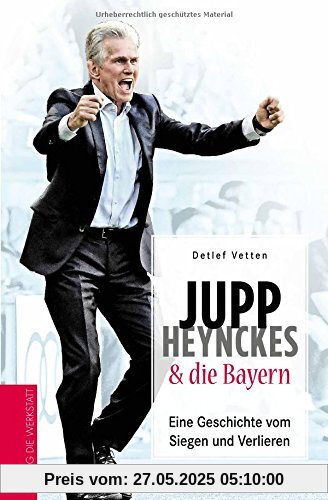 Jupp Heynckes und die Bayern: Eine Geschichte vom Siegen und Verlieren