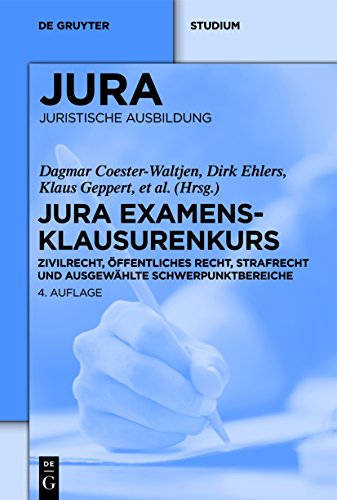 Jura Examensklausurenkurs: Zivilrecht, Öffentliches Recht, Strafrecht Und Ausgewählte Schwerpunktbereiche (De Gruyter Studium)