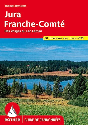 Jura - Franche-Comté (Rother Guide de randonnées): Des Vosges au Lac Léman. 50 itinéraires avec traces GPS von Rother Bergverlag