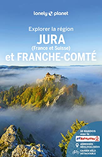 Jura et Franche-Comté - Explorer la région - 1 von LONELY PLANET