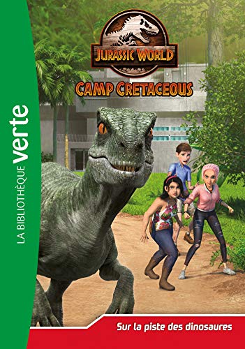 Jurassic World, la colo du crétacé 03 - Sur la piste des dinosaures