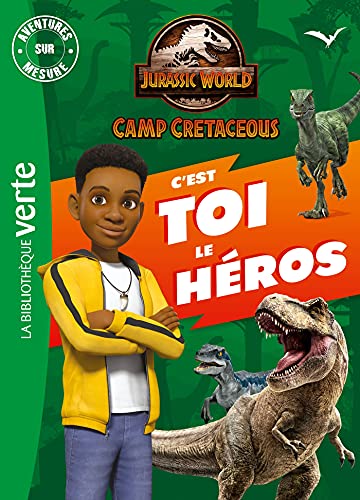 Jurassic World, la colo du crétacé - Aventures sur mesure XXL: Camp cretaceous. C'est toi le héros !