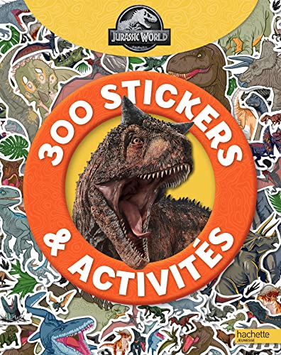 Jurassic World - 300 Stickerbuch: Dinosaurier, Papier, Kindlich von HACHETTE JEUN.