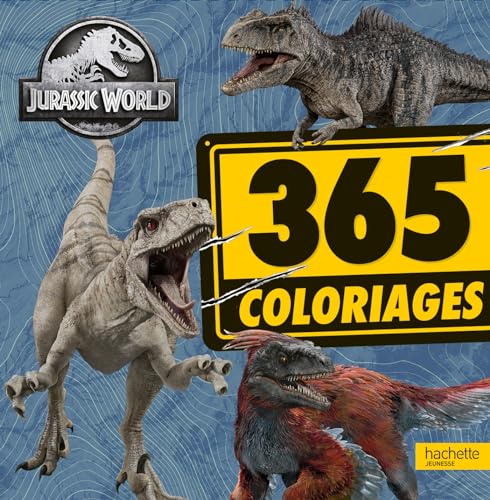 Jurassic World - 365 coloriages: 365 coloriages von HACHETTE JEUN.