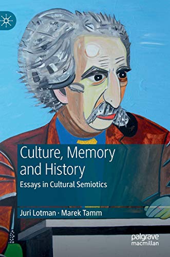 Juri Lotman - Culture, Memory and History: Essays in Cultural Semiotics von MACMILLAN