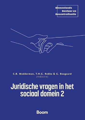 Juridische vragen in het sociaal domein 2 (Binnenlands Bestuur en Decentralisatie) von Boom juridisch