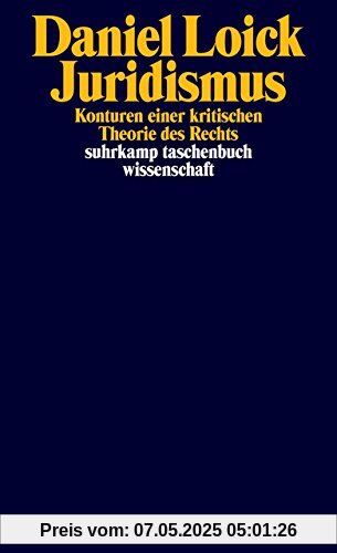 Juridismus: Konturen einer kritischen Theorie des Rechts (suhrkamp taschenbuch wissenschaft)