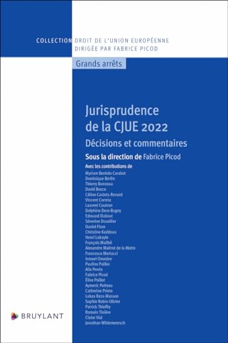 Jurisprudence de la CJUE 2022 - Décisions et commentaires von BRUYLANT