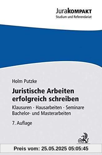 Juristische Arbeiten erfolgreich schreiben: Klausuren, Hausarbeiten, Seminare, Bachelor- und Masterarbeiten (Jura kompakt)