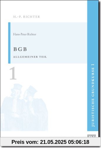 Juristische Grundkurse / Band 1 - BGB, Allgemeiner Teil: BD 1 Juristische Grundkurse / Band 1 - BGB, Allgemeiner Teil: BD 1